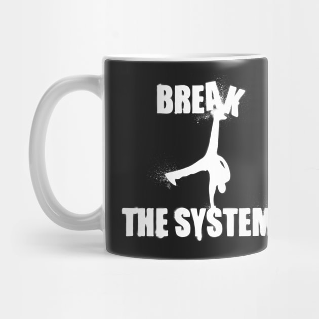 Break The System! by prometheus31